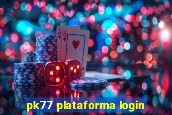 pk77 plataforma login